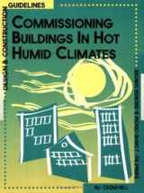 9780824709006-0824709004-Commissioning Buildings in Hot Humid Climates: Design & Construction Guidelines