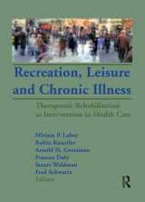 9781138984769-1138984760-Recreation, Leisure and Chronic Illness: Therapeutic Rehabilitation as Intervention in Health Care