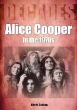 9781789521047-1789521041-Alice Cooper in the 1970s: Decades
