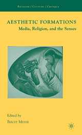9780230605558-0230605559-Aesthetic Formations: Media, Religion, and the Senses (Religion/Culture/Critique)