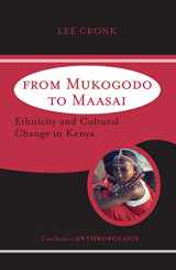 9780813340937-0813340934-From Mukogodo to Maasai: Ethnicity and Cultural Change In Kenya (Case Studies in Anthropology)