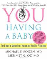 9781416572367-1416572368-YOU: Having a Baby: The Owner's Manual to a Happy and Healthy Pregnancy
