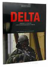 9780760321102-0760321108-Delta: America's Elite Counterterrorist Force (Military Power)