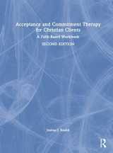 9781032018805-1032018801-Acceptance and Commitment Therapy for Christian Clients: A Faith-Based Workbook