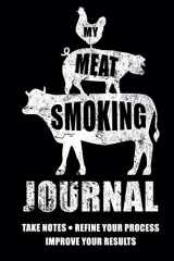 9781095809150-1095809156-My Meat Smoking Journal: The Smoker's Must-Have Vintage Accessory for Every Barbecue Enthusiast - Take Notes, Refine Process, Improve Result - Become the BBQ Guru