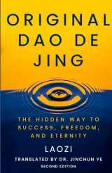 9781734862171-1734862173-Original Dao De Jing: The Hidden Way to Success, Freedom, and Eternity