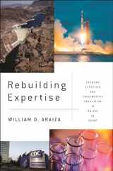 9781479812288-1479812285-Rebuilding Expertise: Creating Effective and Trustworthy Regulation in an Age of Doubt