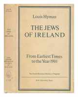 9780716520825-0716520826-The Jews of Ireland: From Earliest Times to the Year 1910