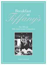9781862058620-1862058628-Breakfast at Tiffany's Companion: The Official 50th Anniversary Companion