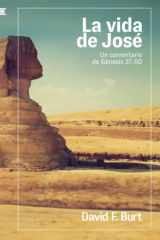 9788412123647-8412123646-La vida de José: Un comentario de Génesis 37-50 (Spanish Edition)