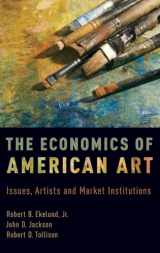9780190657895-0190657898-The Economics of American Art: Issues, Artists and Market Institutions