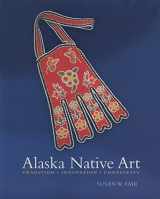 9781889963822-1889963828-Alaska Native Art: Tradition, Innovation, Continuity