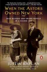 9780452288584-0452288584-When the Astors Owned New York: Blue Bloods and Grand Hotels in a Gilded Age