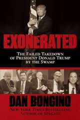 9781642933413-1642933414-Exonerated: The Failed Takedown of President Donald Trump by the Swamp