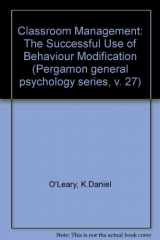 9780080167893-0080167896-Classroom management: The successful use of behavior modification (Pergamon general psychology series, v. 27)