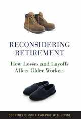 9780815704997-0815704992-Reconsidering Retirement: How Losses and Layoffs Affect Older Workers