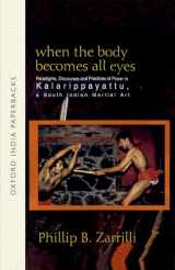 9780195655384-0195655389-When the Body Becomes All Eyes: Paradigms, Discourses and Practices of Power in Kalarippayattu, a South Indian Martial Art