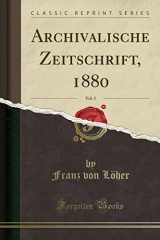 9780484944243-048494424X-Archivalische Zeitschrift, 1880, Vol. 5 (Classic Reprint) (German Edition)