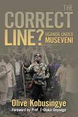 9781452039626-1452039623-The Correct Line?: Uganda under Museveni
