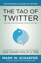 9780692950746-0692950745-The Tao of Twitter: The World's Bestselling Guide to Changing Your Life and Your Business One Connection at a Time