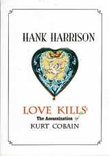 9780918501028-0918501024-Love Kills: The Assassination of Kurt Cobain