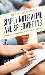 9781475850871-1475850875-Simply Notetaking and Speedwriting: Learn How to Take Notes Simply and Effectively