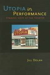 9780472069071-0472069071-Utopia in Performance: Finding Hope at the Theater