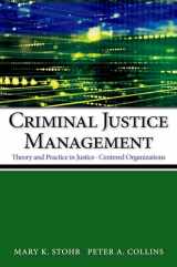 9780195337617-0195337611-Criminal Justice Management: Theory and Practice in Justice-Centered Organizations
