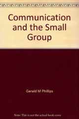 9780672613029-0672613026-Communication and the Small Group