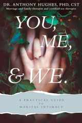 9781462120963-1462120962-You, Me, and We: A Practical Guide to Marital Intimacy