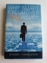 9781591840107-1591840104-Why Smart Executives Fail: And What You Can Learn from Their Mistakes