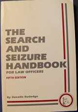 9780942728682-0942728688-The Search and Seizure Handbook: For Law Officers