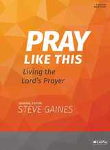 9781462742882-1462742882-Pray Like This - Bible Study Book: Living the Lord's Prayer