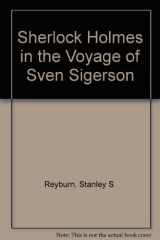 9780887347405-0887347401-Sherlock Holmes in the Voyage of Sven Sigerson: The Final Sherlock Holmes Radio Drama