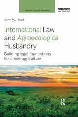 9780367029876-0367029871-International Law and Agroecological Husbandry: Building legal foundations for a new agriculture (Earthscan Food and Agriculture)