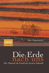 9783827423023-3827423023-Die Erde nach uns: Der Mensch als Fossil der fernen Zukunft (German Edition)