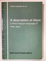 9780858834828-0858834820-A Description of Abun: A West Papuan language of Irian Jaya (Pacific linguistics. Series B-115)