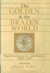 9780520054011-0520054016-The Golden and the Brazen World: Papers in Literature and History, 1650-1800