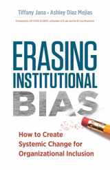 9781523097579-1523097574-Erasing Institutional Bias: How to Create Systemic Change for Organizational Inclusion