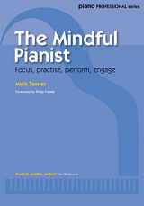 9780571539635-0571539637-The Mindful Pianist: Focus, practise, perform, engage (Faber Edition)