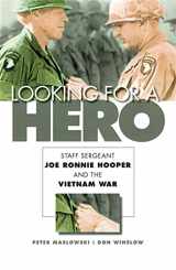9780803232440-0803232446-Looking for a Hero: Staff Sergeant Joe Ronnie Hooper and the Vietnam War