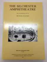 9780907764120-0907764126-The Silchester Amphitheatre: Excavations of 1979-85 (Britannia Monographs)