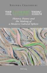 9783034317603-3034317603-The Literary Thing: History, Poetry and the Making of a Modern Cultural Sphere