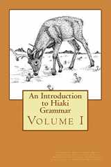 9781500856519-1500856517-An Introduction to Hiaki Grammar: Hiaki Grammar for Learners and Teachers, Volume 1