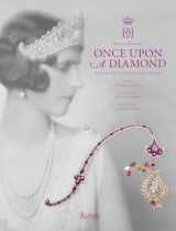 9780847866915-0847866912-Once Upon a Diamond: A Family Tradition of Royal Jewels