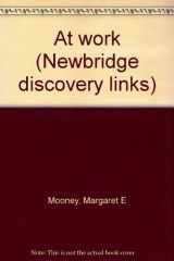 9781582733531-1582733538-At work (Newbridge discovery links)