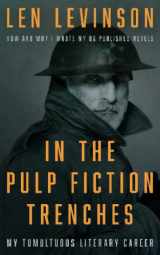 9781685490898-1685490891-In the Pulp Fiction Trenches: My Tumultuous Literary Career: A Memoir