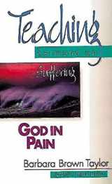 9780687058877-0687058872-God in Pain: Teaching Sermons on Suffering (Teaching Sermons Series) (Teaching Sermon Series)