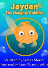 9780992627614-0992627613-Jayden The Naughty Goldfish