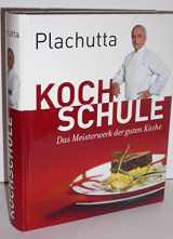 9783850330343-3850330346-Plachutta Kochschule: Die Bibel der guten Küche